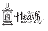 The Hearth: Thrive and Shine