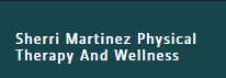 Sherri Martinez Physical Therapy and Wellness